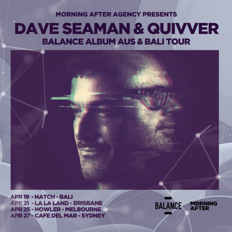 Dave Seaman Quivver Balacne launch tour